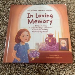 In Loving Memory-Child’s Journey to Understanding Cremation